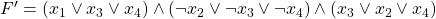 F' = (x_{1} \vee x_{3} \vee x_{4}) \wedge (\neg x_{2} \vee \neg x_{3} \vee \neg x_{4}) \wedge (x_{3} \vee x_{2} \vee x_{4})